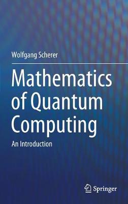 Book cover for Mathematics of Quantum Computing