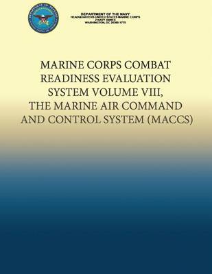 Book cover for Marine Corps Combat Readiness Evaluation System Volume VIII, The Marine Air Command and Control System