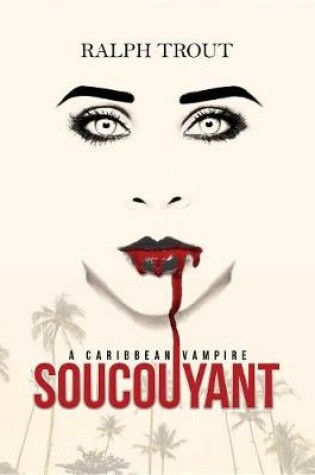 Cover of Soucouyant - A Caribbean Vampire