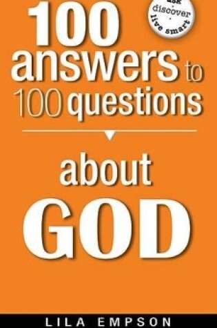 Cover of 100 Answers To 100 Questions About God