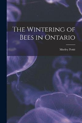 Cover of The Wintering of Bees in Ontario