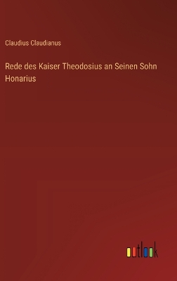 Book cover for Rede des Kaiser Theodosius an Seinen Sohn Honarius