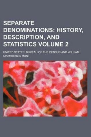 Cover of Separate Denominations Volume 2; History, Description, and Statistics