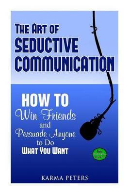 Cover of The Art of Seductive Communication