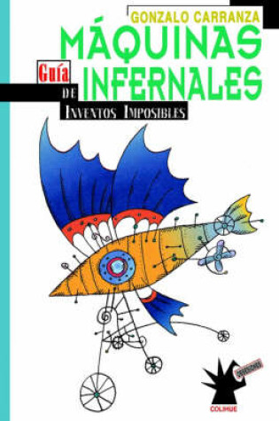 Cover of Maquinas Infernales : Guia De Inventos Imposibles