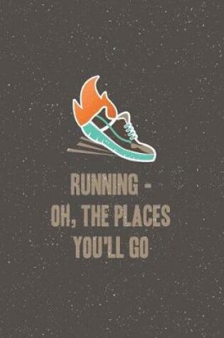Cover of Running - Oh, the Places You'll Go