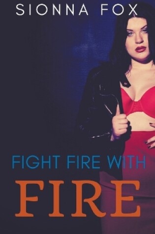 Cover of Fight Fire with Fire