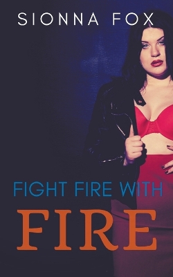 Book cover for Fight Fire with Fire