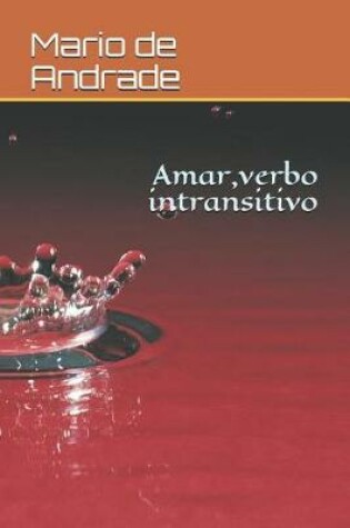 Cover of Amar, Verbo Intransitivo