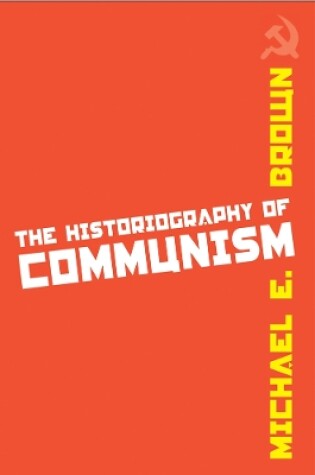 Cover of The Historiography of Communism