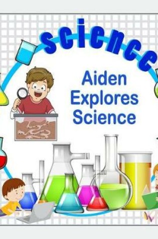 Cover of Aiden Explores Science