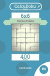Book cover for Calcudoku Puzzles - 400 Normal Puzzles 6x6 Vol.6