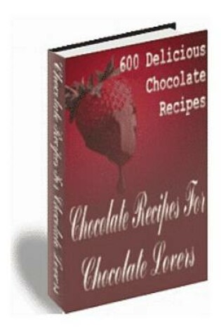 Cover of Chocolate Recipes for Chocolate Lovers