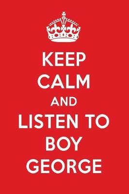 Book cover for Keep Calm and Listen to Boy George