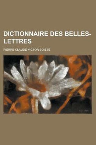 Cover of Dictionnaire Des Belles-Lettres