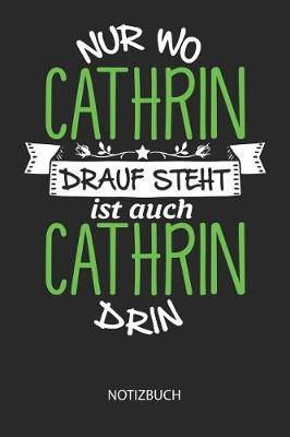 Book cover for Nur wo Cathrin drauf steht - Notizbuch