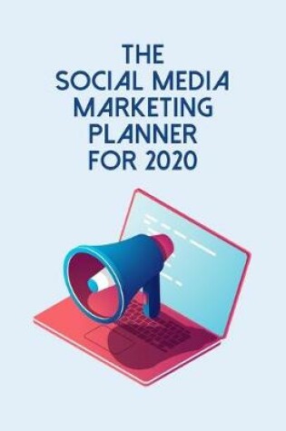 Cover of The Social Media Marketing Planner for 2020