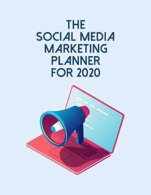 Book cover for The Social Media Marketing Planner for 2020