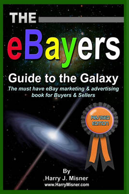 Book cover for The eBayers Guide To The Galaxy B&W Edition For Ebay Web Marketing & Internet Advertising