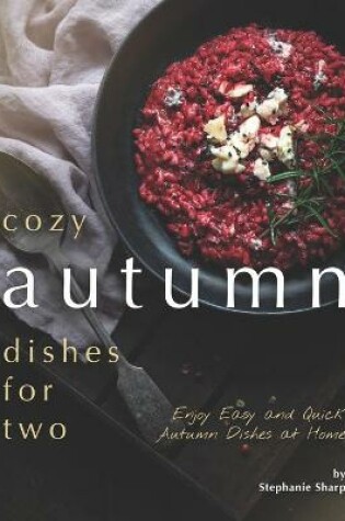 Cover of Cozy Autumn Dishes for Two