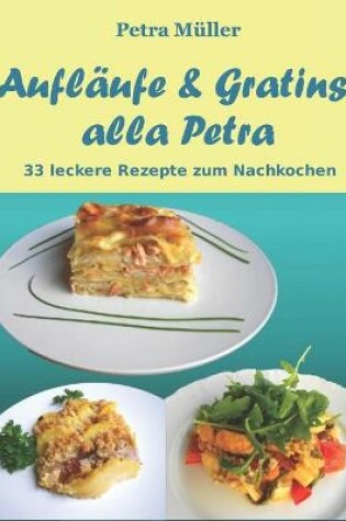 Cover of Aufläufe & Gratins alla Petra