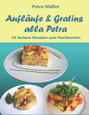 Cover of Aufläufe & Gratins alla Petra