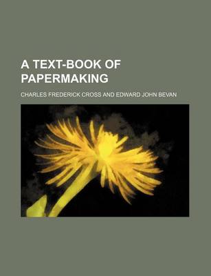 Book cover for A Text-Book of Papermaking