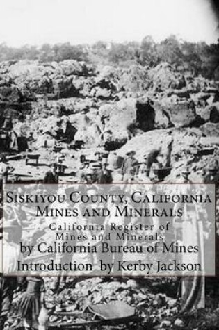 Cover of Siskiyou County, California Mines and Minerals