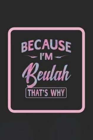 Cover of Because I'm Beulah That's Why