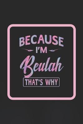 Book cover for Because I'm Beulah That's Why