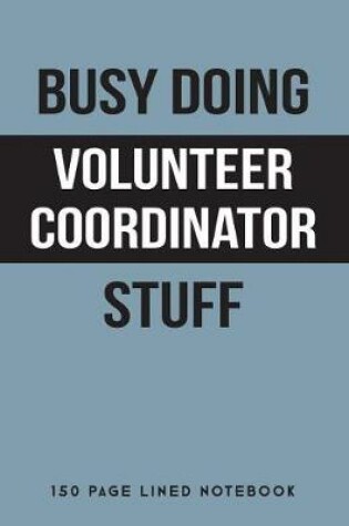 Cover of Busy Doing Volunteer Coordinator Stuff