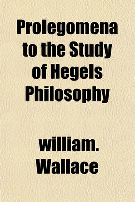 Book cover for Prolegomena to the Study of Hegels Philosophy