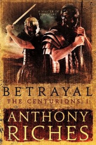 Cover of Betrayal: The Centurions I