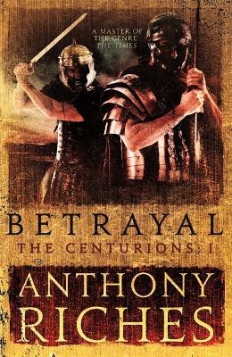 Cover of Betrayal: The Centurions I