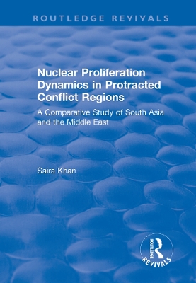 Book cover for Nuclear Proliferation Dynamics in Protracted Conflict Regions