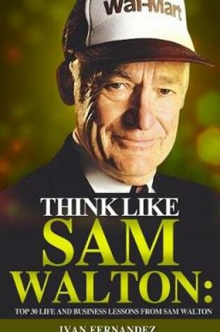 Cover of Think Like Sam Walton