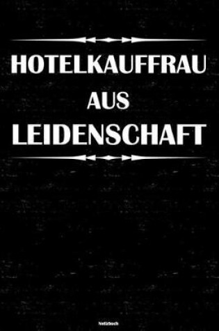 Cover of Hotelkauffrau aus Leidenschaft Notizbuch