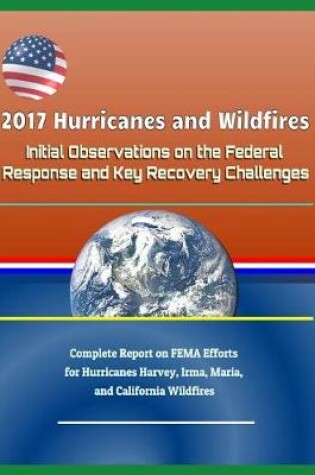Cover of 2017 Hurricanes and Wildfires