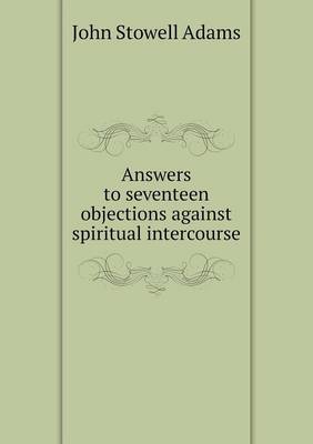 Book cover for Answers to seventeen objections against spiritual intercourse