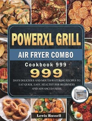 Cover of PowerXL Grill Air Fryer Combo Cookbook 999