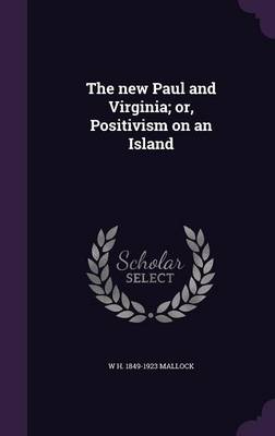 Book cover for The New Paul and Virginia; Or, Positivism on an Island