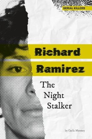 Cover of Richard Ramirez: The Night Stalker