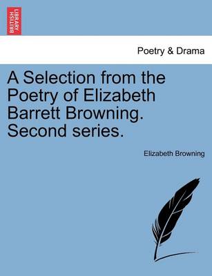 Book cover for A Selection from the Poetry of Elizabeth Barrett Browning. Second Series.