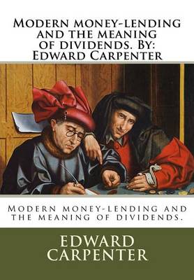 Book cover for Modern money-lending and the meaning of dividends. By