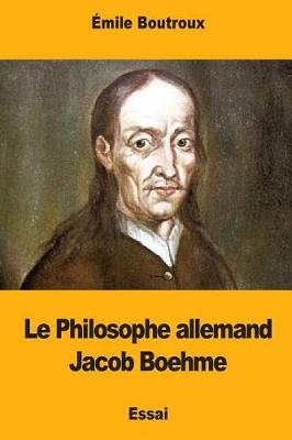 Book cover for Le Philosophe allemand Jacob Boehme