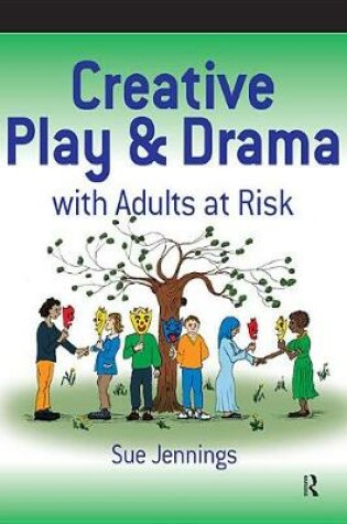 Cover of Creative Play and Drama with Adults at Risk