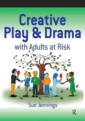 Book cover for Creative Play and Drama with Adults at Risk