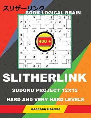 Book cover for Book Logical Brain 400 Slitherlink Sudoku Project.