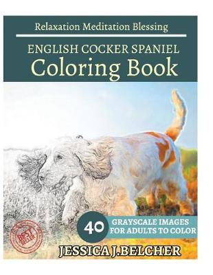 Book cover for English Cocker Spaniel Coloring Book for Adults Relaxation Meditation Blessing