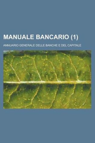 Cover of Manuale Bancario; Annuario Generale Delle Banche E del Capitale (1)